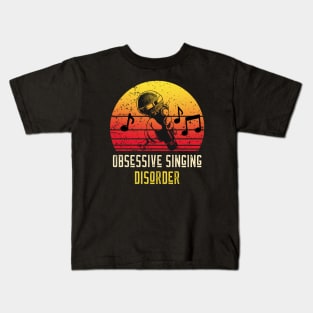 Obsessive Singing Disorder Kids T-Shirt